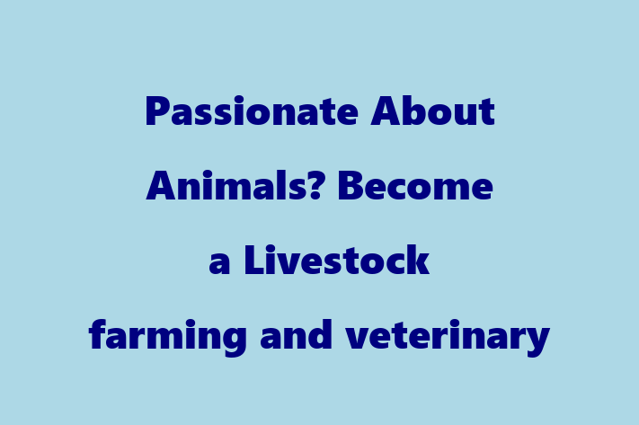 Passionate About Animals Become a Livestock farming and veterinary medicine in Allentown