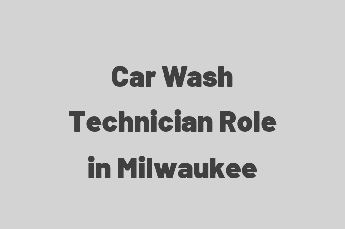 Car Wash Technician Role in Milwaukee