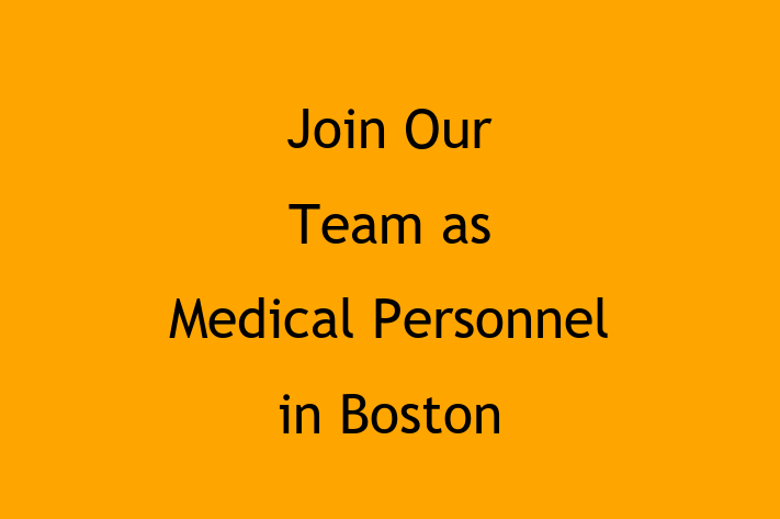 Join Our Team as Medical Personnel in Boston