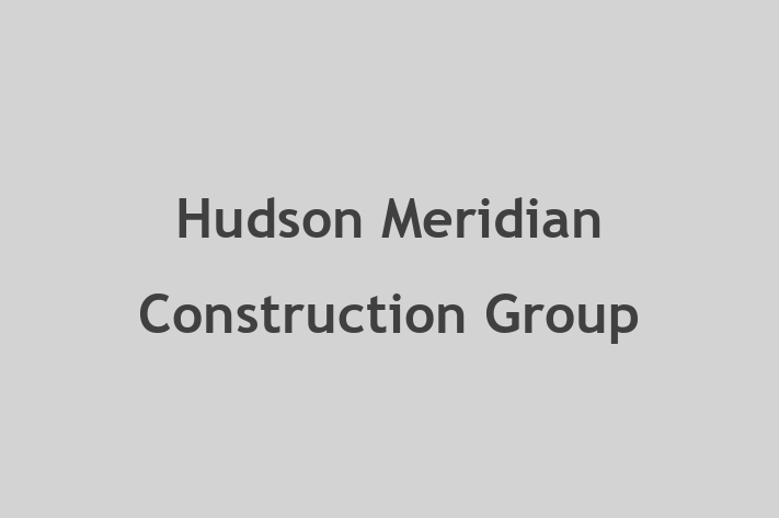 Labor Relations Hudson Meridian Construction Group