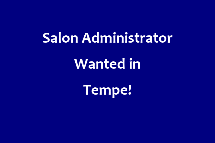 Salon Administrator Wanted in Tempe