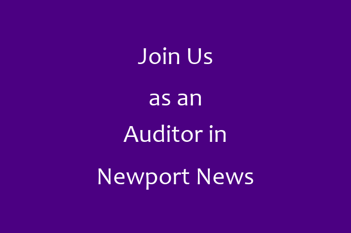 Join Us as an Auditor in Newport News