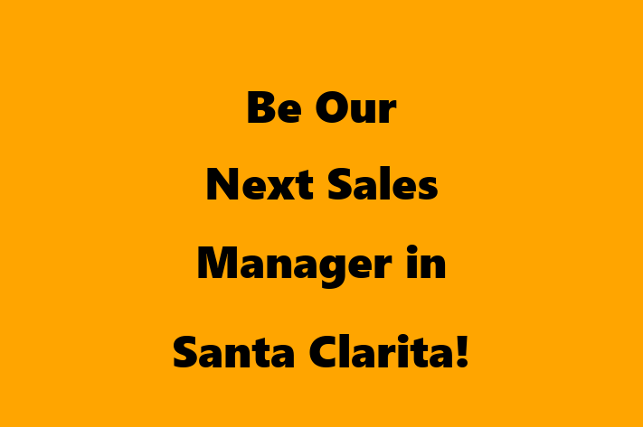 Be Our Next Sales Manager in Santa Clarita