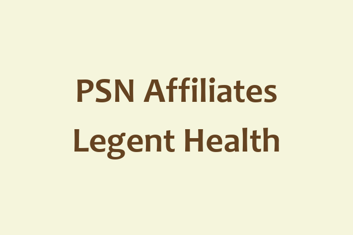 Talent Management PSN Affiliates  Legent Health