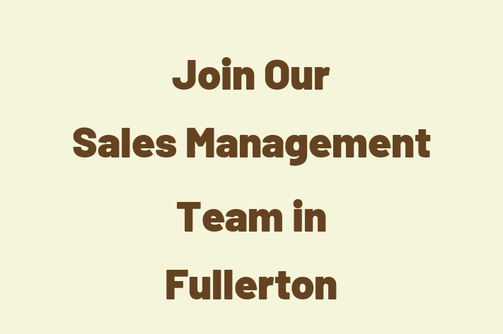 Join Our Sales Management Team in Fullerton