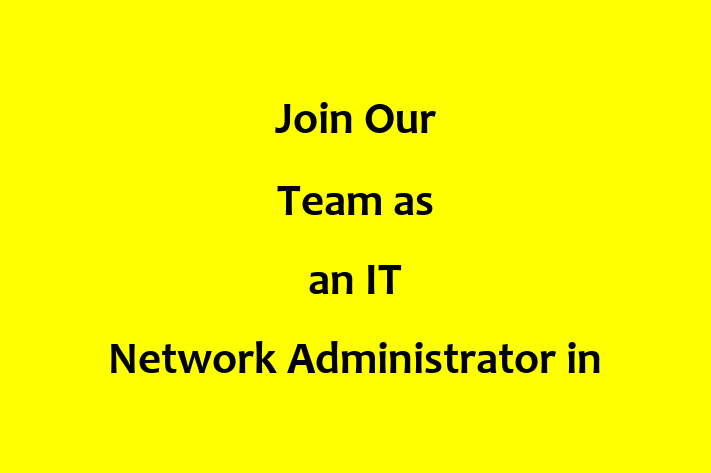 Join Our Team as an IT Network Administrator in Temecula