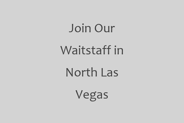 Join Our Waitstaff in North Las Vegas