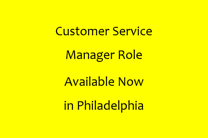 Customer Service Manager Role Available Now in Philadelphia