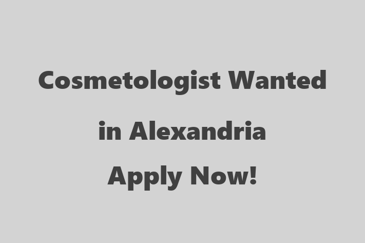 Cosmetologist Wanted in Alexandria Apply Now