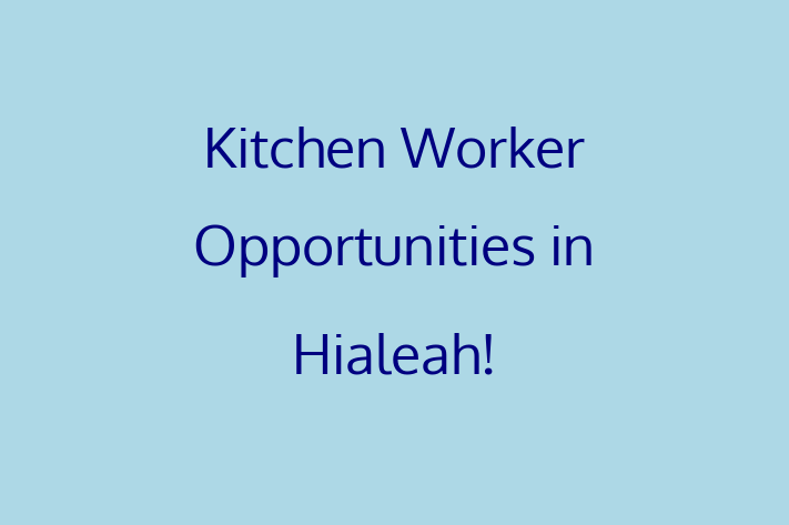 Kitchen Worker Opportunities in Hialeah