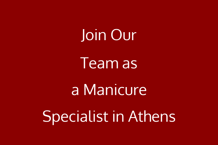 Join Our Team as a Manicure Specialist in Athens