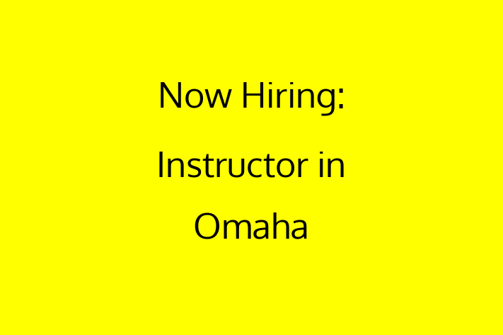 Now Hiring Instructor in Omaha