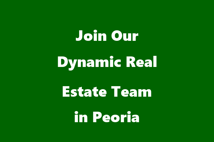 Join Our Dynamic Real Estate Team in Peoria