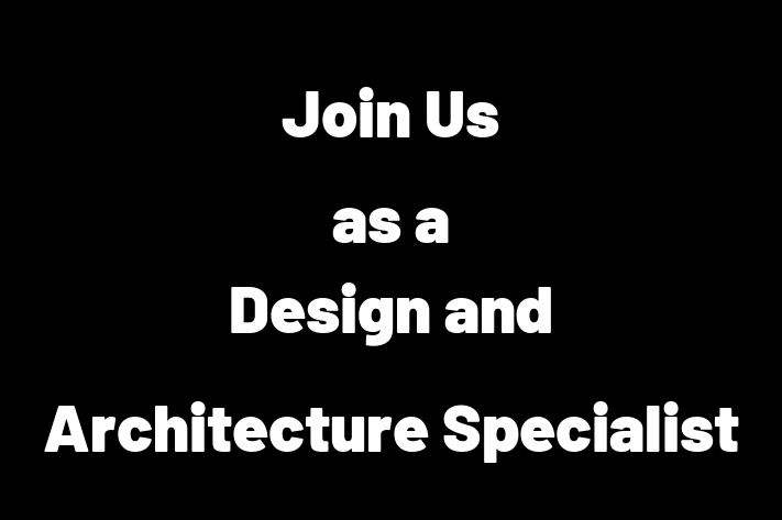 Join Us as a Design and Architecture Specialist