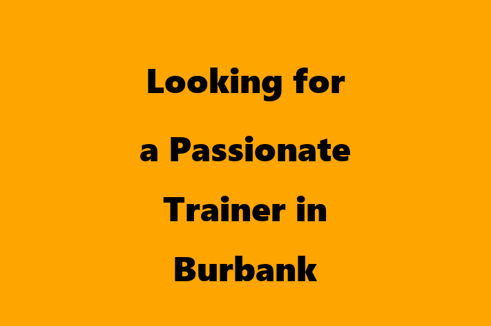 Looking for a Passionate Trainer in Burbank