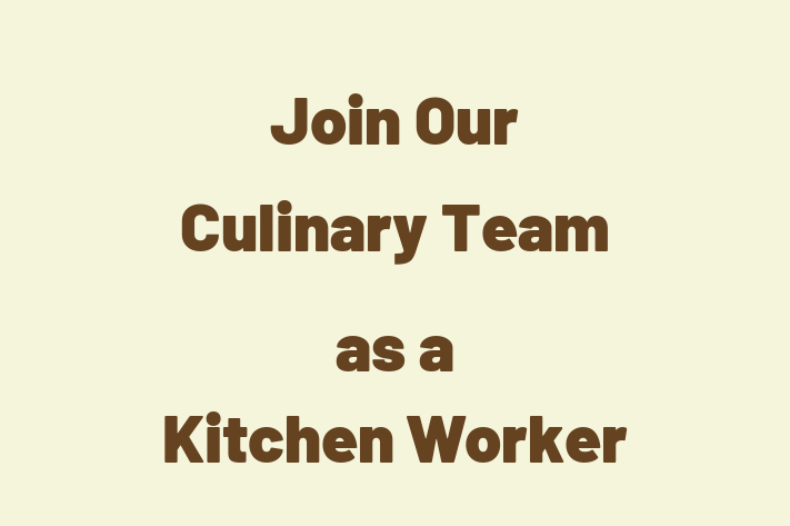 Join Our Culinary Team as a Kitchen Worker