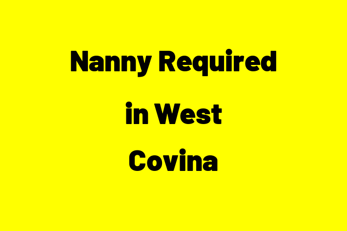 Nanny Required in West Covina