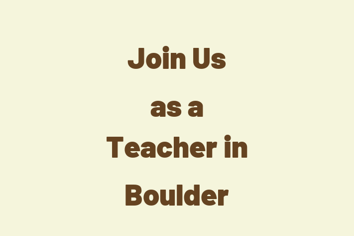 Join Us as a Teacher in Boulder