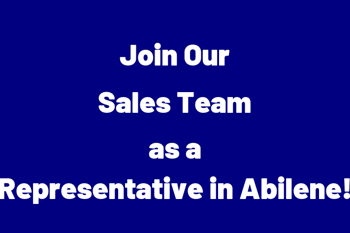 Join Our Sales Team as a Representative in Abilene