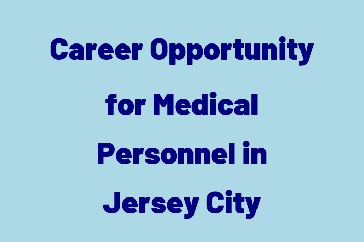 Career Opportunity for Medical Personnel in Jersey City