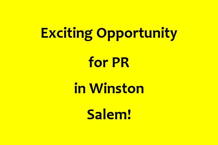 Exciting Opportunity for PR in Winston Salem