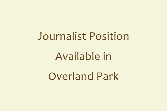 Journalist Position Available in Overland Park