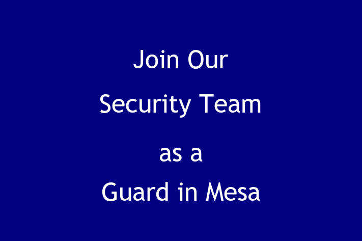 Join Our Security Team as a Guard in Mesa