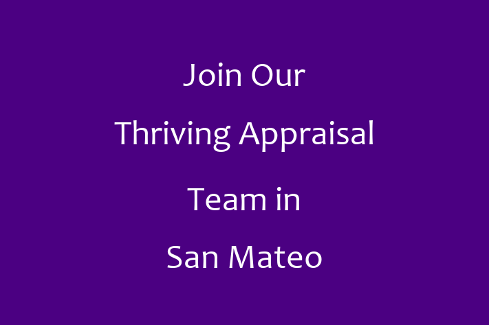 Join Our Thriving Appraisal Team in San Mateo