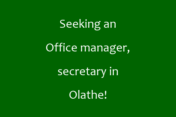 Seeking an Office manager secretary in Olathe