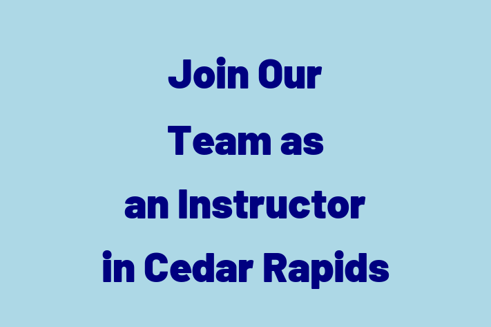 Join Our Team as an Instructor in Cedar Rapids