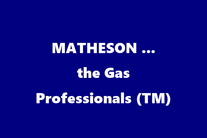 Employee Relations MATHESON ... the Gas Professionals TM