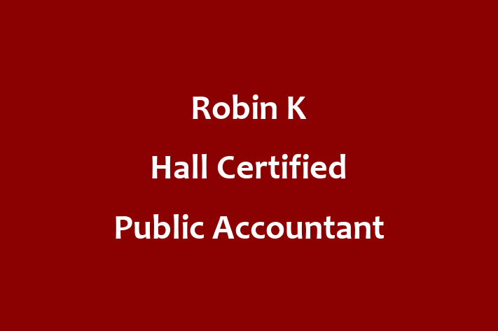 Professional Accountant Robin K Hall Certified Public Accountant