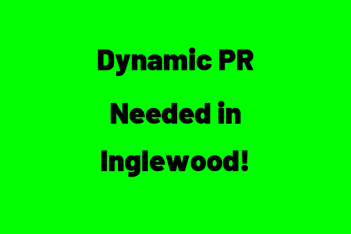 Dynamic PR Needed in Inglewood