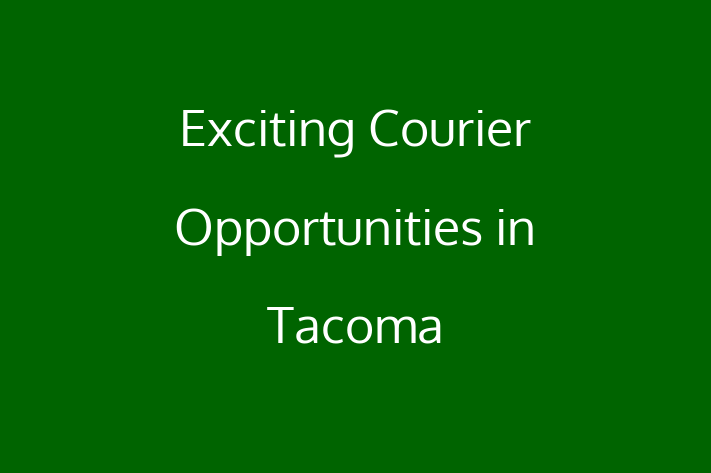 Exciting Courier Opportunities in Tacoma