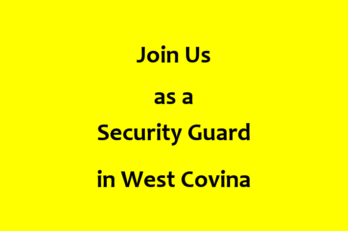 Join Us as a Security Guard in West Covina