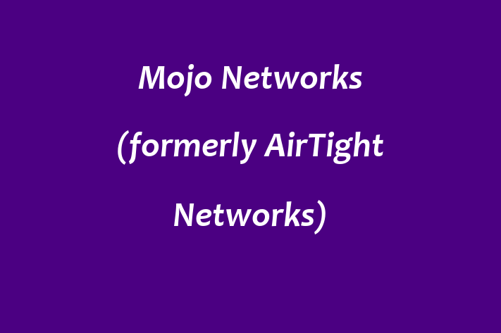 Software House Mojo Networks formerly AirTight Networks