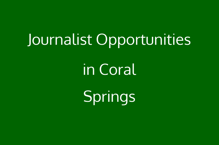 Journalist Opportunities in Coral Springs