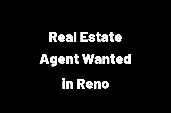 Real Estate Agent Wanted in Reno