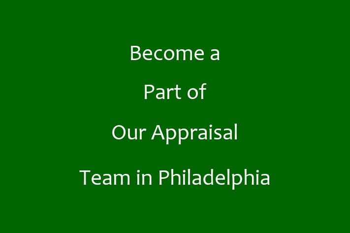 Become a Part of Our Appraisal Team in Philadelphia