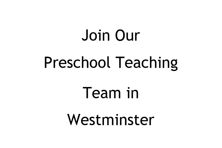 Join Our Preschool Teaching Team in Westminster