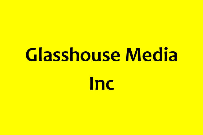 HR Administration Glasshouse Media Inc