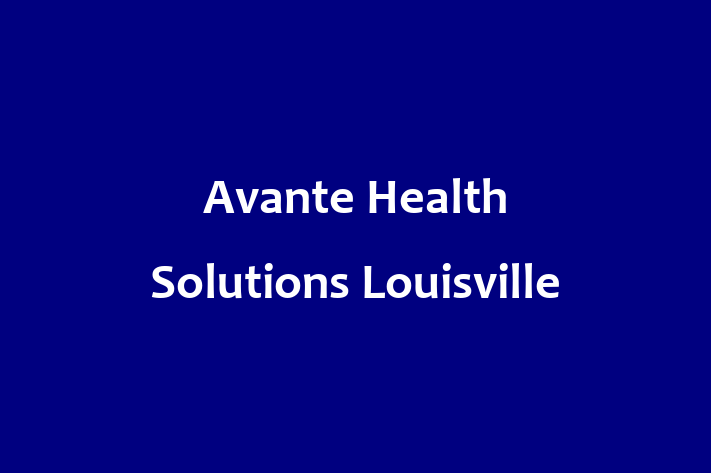 Personnel Management Avante Health Solutions  Louisville