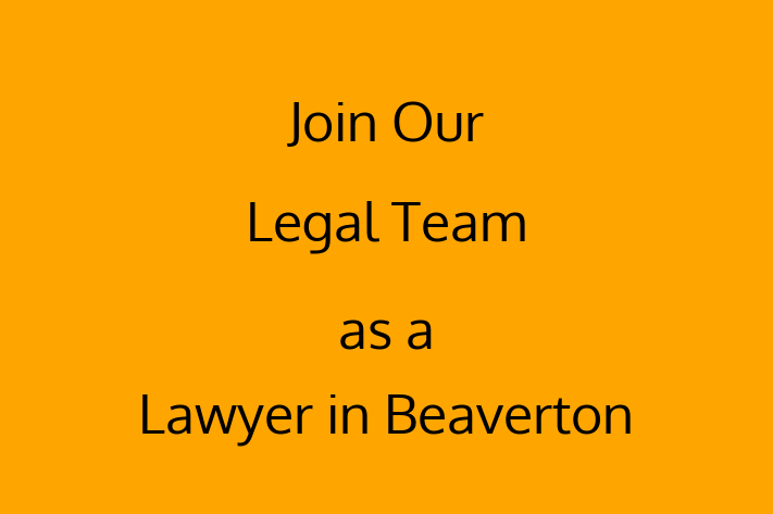 Join Our Legal Team as a Lawyer in Beaverton