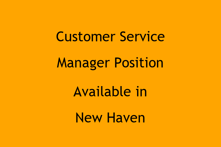 Customer Service Manager Position Available in New Haven