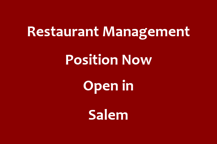 Restaurant Management Position Now Open in Salem