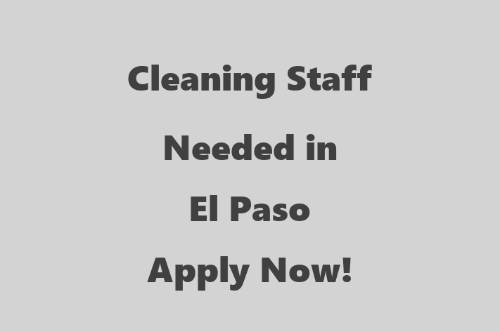 Cleaning Staff Needed in El Paso Apply Now