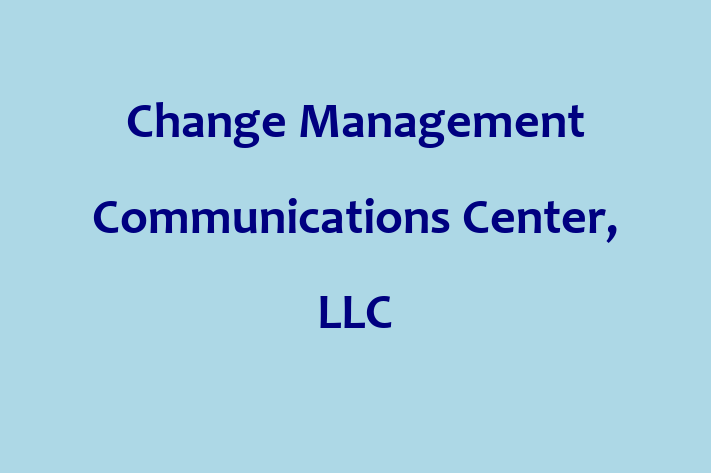 Tech Solutions Company Change Management  Communications Center LLC