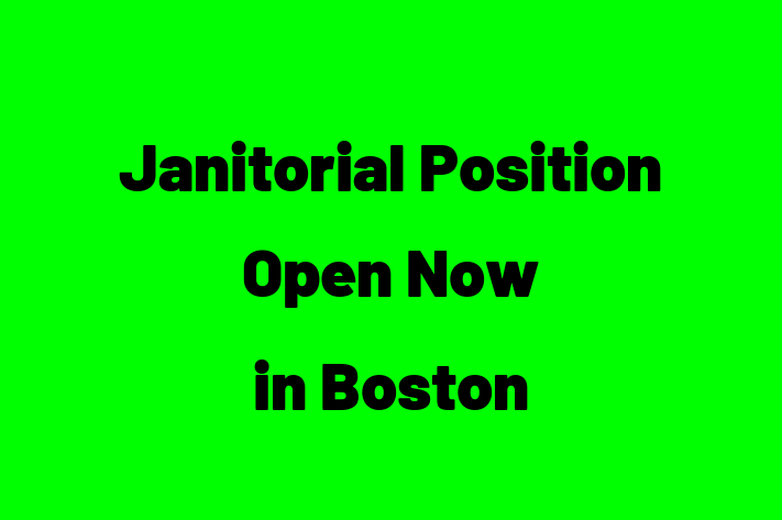 Janitorial Position Open Now in Boston