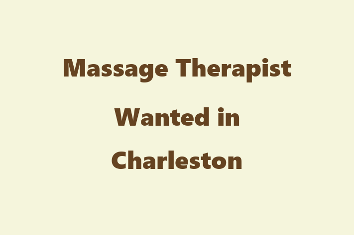 Massage Therapist Wanted in Charleston