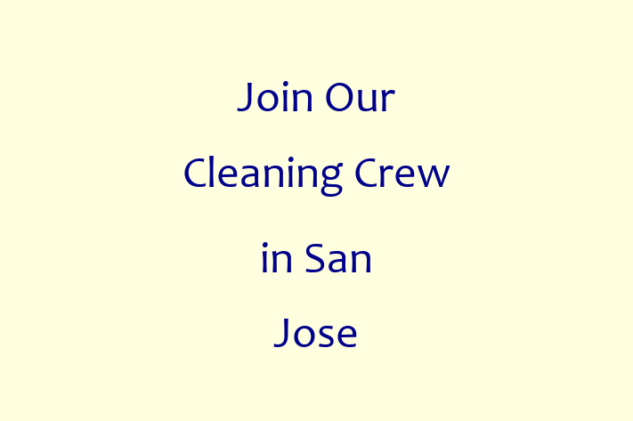 Join Our Cleaning Crew in San Jose